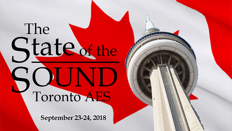 Toronto AES Seminar 2018: The State of The Sound